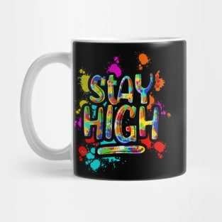 Stay High Lattering Mural street art style With paint splashes Mug